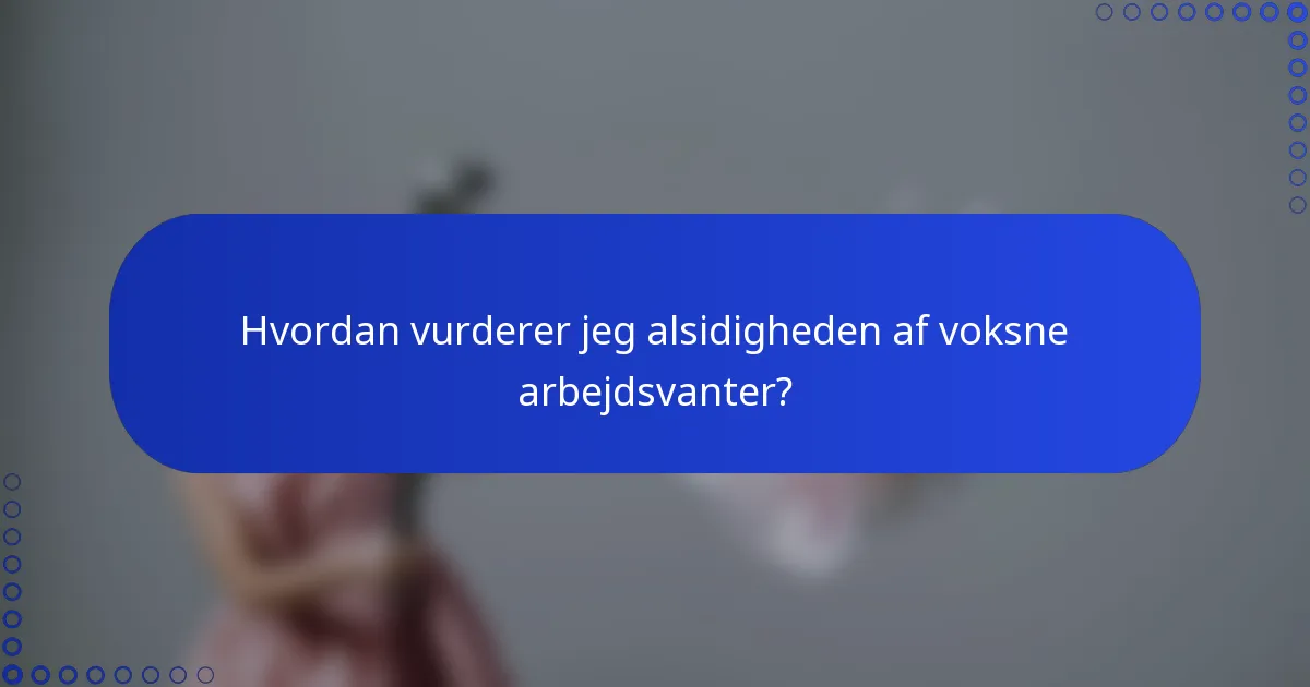 Hvordan vurderer jeg alsidigheden af voksne arbejdsvanter?